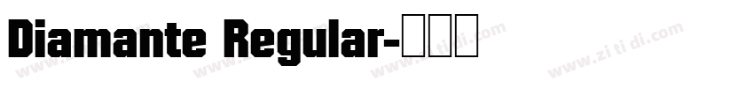 Diamante Regular字体转换 Diamante Regular字体转换